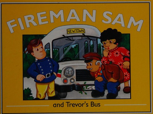 Fireman SAM & Trevor S Bus