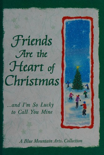 Friends are the heart of Christmas