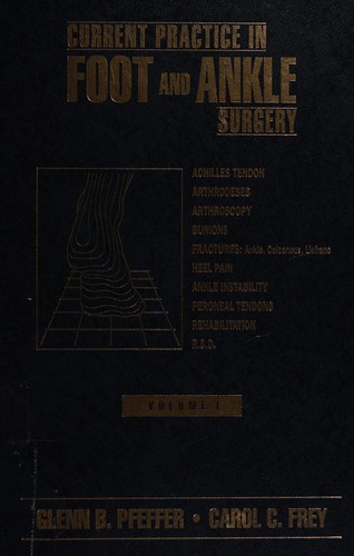 Current practice in foot and ankle surgery.