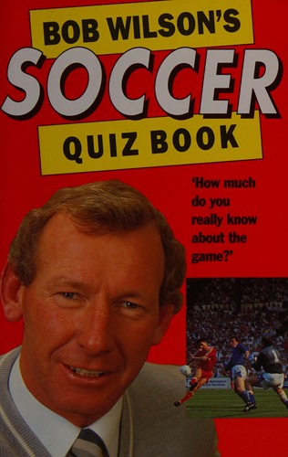 Bob Wilson's Soccer Quiz Book
