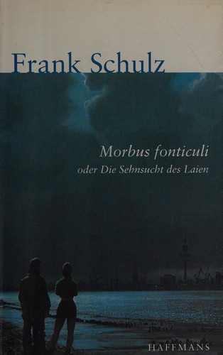Morbus fonticuli, oder, Die Sehnsucht des Laien