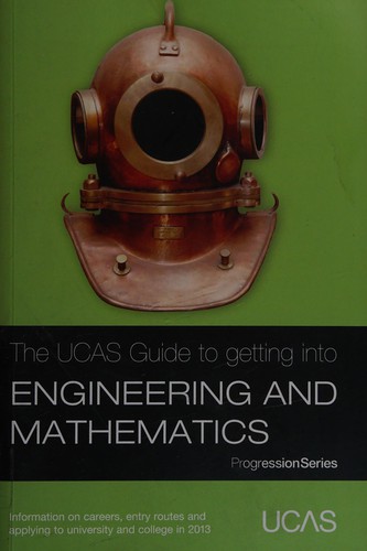 The UCAS guide to getting into engineering and mathematics