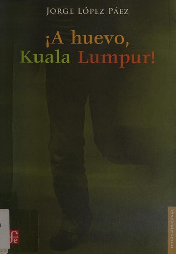 ¡A huevo, Kuala Lumpur!