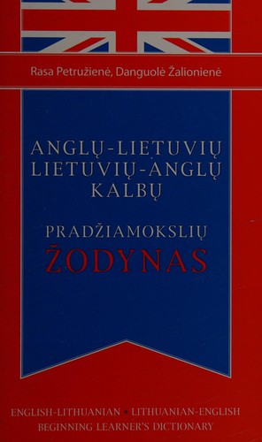 Anglų-lietuvių, lietuvių-anglų kalbų pradžiamokslių žodynas =