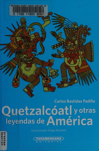 Quetzalcóatl y otras leyendas de América