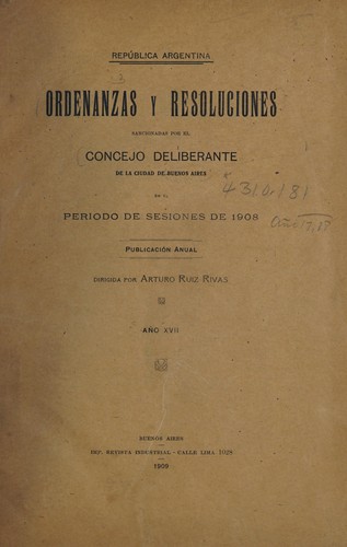 Ordenanzas y resoluciones sancionadas por el Concejo Deliberante de la ciudad de Buenos Aires en el priodo de sesiones de 1908