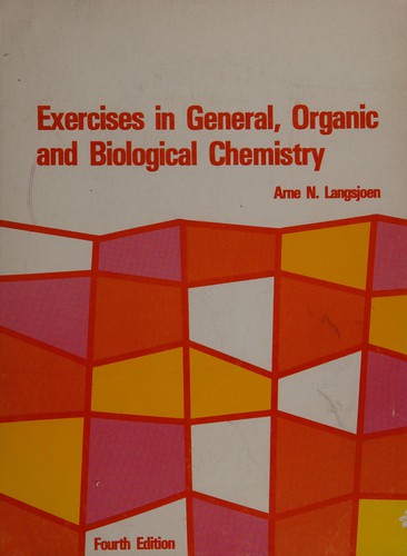 Exercises in General, Organic and Biological Chemistry