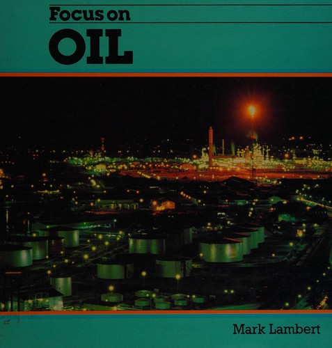 Focus on Oil (Focus on Resources)