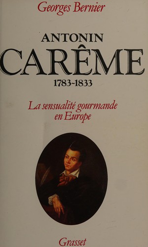 Antonin Carême, 1783-1833