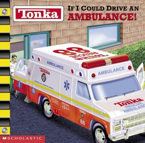 If I Could Drive an Ambulance! (Tonka)