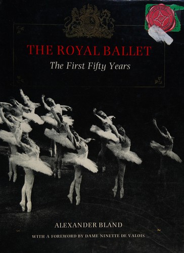 The Royal Ballet, the firstfifty years