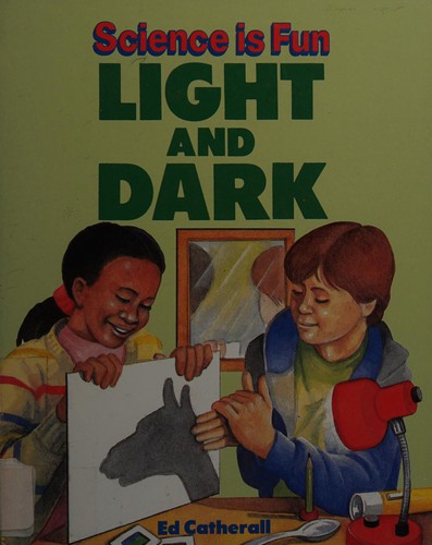 Light and Dark (Science Is Fun)