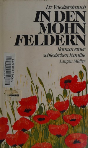 In den Mohnfeldern. Roman einer schlesischen Familie.