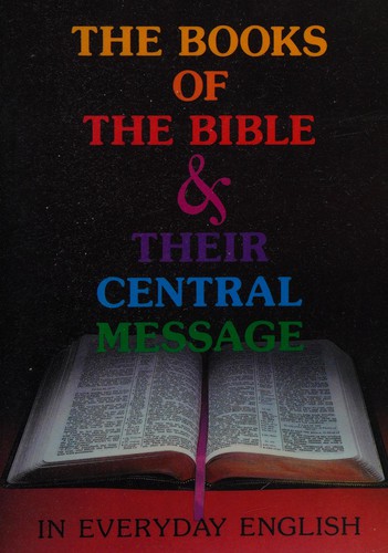 The Books of the Bible & Their Central Message in Everyday English