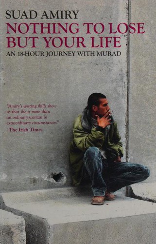 Nothing To Lose But Your Life An 18hour Journey With Murad