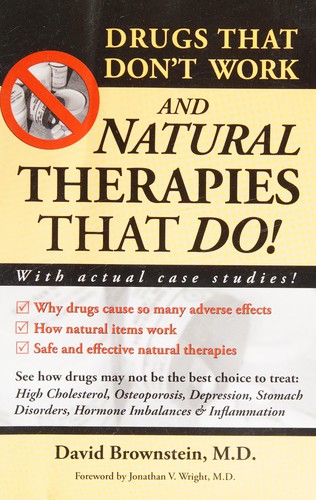 Drugs that don't work and natural therapies that do!