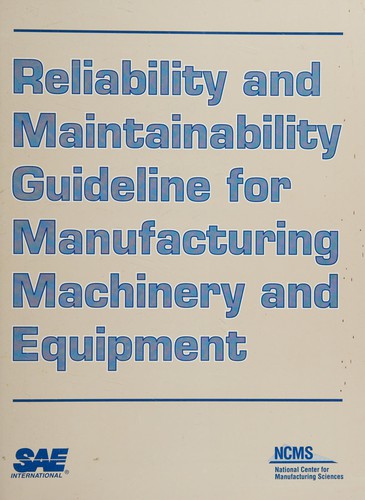 Reliability and maintainability guideline for manufacturing machinery and equipment.
