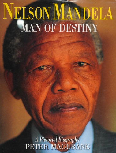 Nelson Mandela, man of destiny