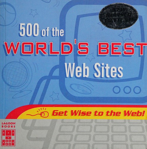 500 Of the World's Best Web Sites (Internet Guides)
