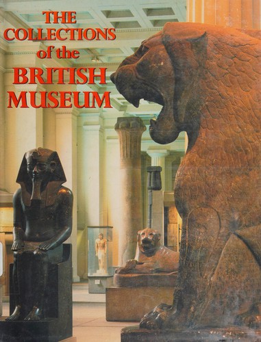 The collections of the British Museum