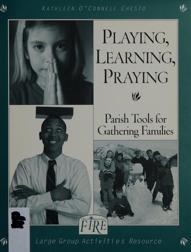 Playing, learning, praying