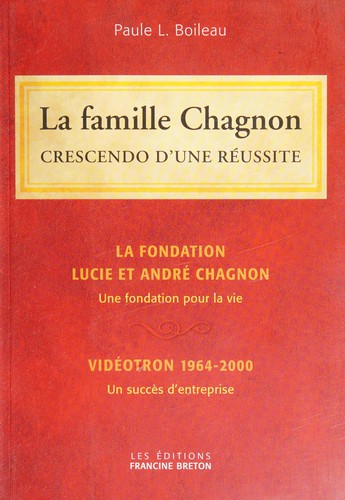 La famille Chagnon, crescendo d'une réussite
