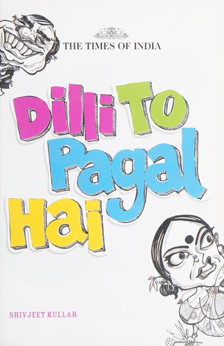 Dilli to pagal hai