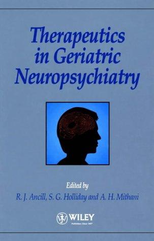 Therapeutics in geriatric neuropsychiatry