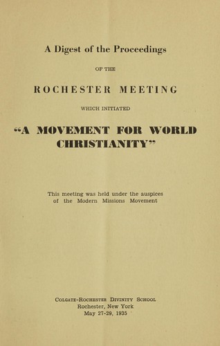 A digest of the proceedings of the Rochester meeting which initiated "A Movement for World Christianity."