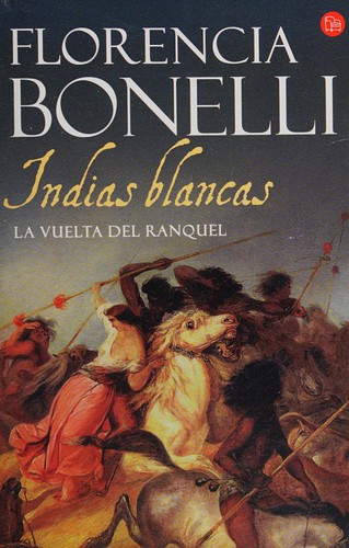 Indias blancas. La vuelta del ranquel