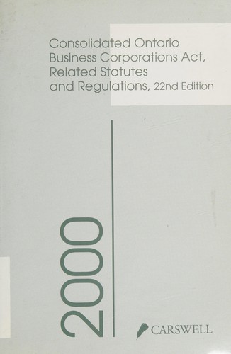 Consolidated Ontario Business Corporations Act, Related Statutes and Regulations 2000