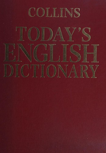 Collins today's English dictionary.