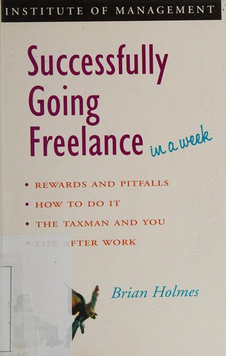Successfully Going Freelance in a Week (Successful Business in a Week)