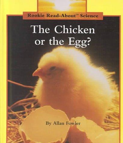 The chicken or the egg?