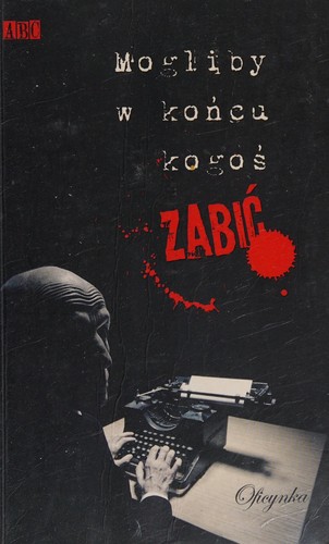 Mogliby w końcu kogoś zabić