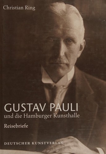 Gustav Pauli und Die Hamburger Kunsthalle : Band I. 1