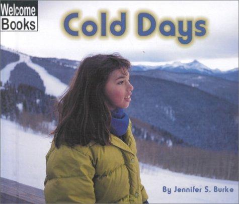 Cold Days (Welcome Books: Weather Report)