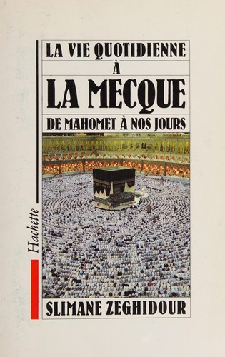 La vie quotidienne à La Mecque.
