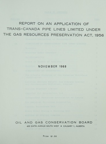 Report on an application of Trans-Canada Pipe Lines Limited under the Gas Resources Preservation Act, 1956