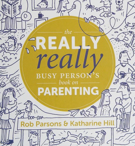The really really busy person's book on parenting