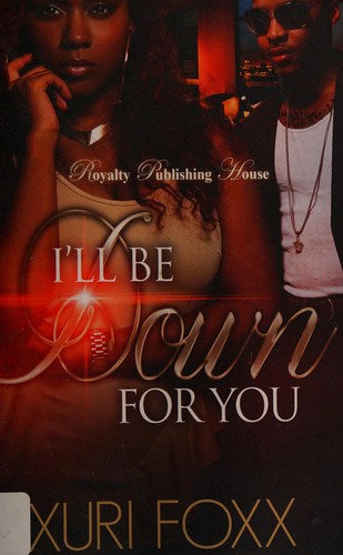 I'll be down for you