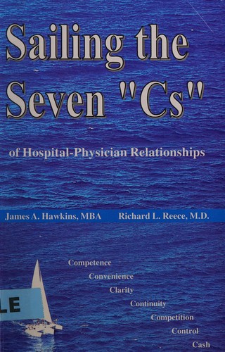 Sailing the seven "Cs" of hospital-physician relationships