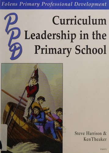 Curriculum Leadership in the Primary School (Primary Professional Development Series) (Primary Professional Development Series)