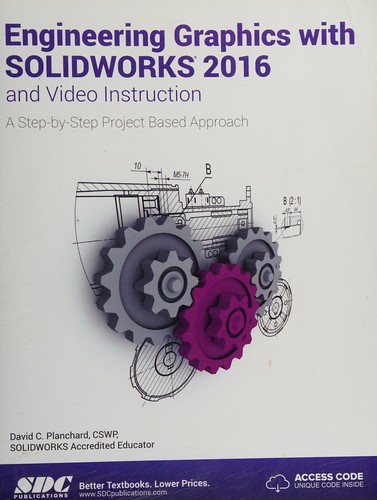 Engineering Graphics with SOLIDWORKS 2016 and Video Instruction