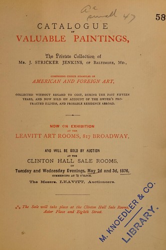 Catalogue of valuable paintings, the private collection of Mr. J. Stricker Jenkins, of Baltimore, Md., comprising choice examples of American and foreign art ...