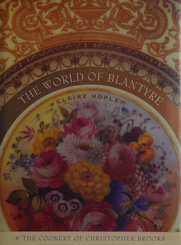 The world of Blantyre & the cookery of Christopher Brooks