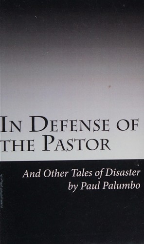 In Defense of the Pastor and Other Tales of Disaster
