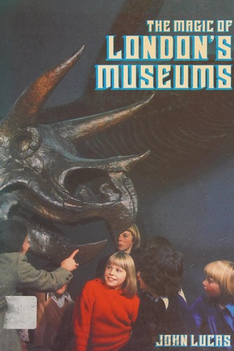 The magic of London's museums