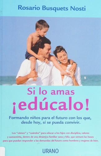 Si lo amas ¡edúcalo!