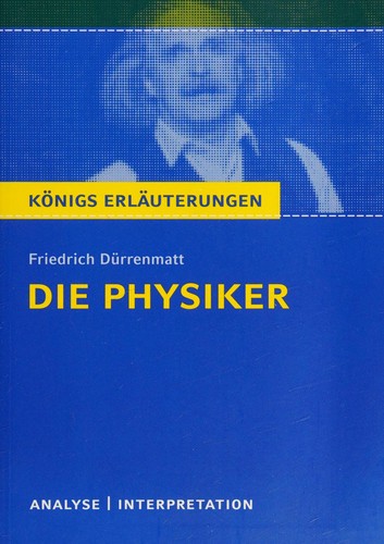 Textanalyse und Interpretation zu Friedrich Dürrenmatt, "Die Physiker"
